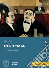 Die Amsel. Le narrative graduate in tedesco. A2-B1. Con File audio per il download libro di Musil Robert