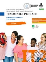 Femminile plurale. Corso di italiano L2 per donne. Livello A1