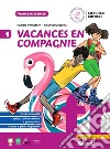 Vacances en compagnie. Per la Scuola secondaria. Vol. 1 libro di Pernatsch Pamela Dossena Chantal