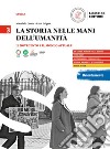 Storia nelle mani dell'umanità. Per il triennio delle Scuole superiori (La). Vol. 3: Il Novecento e il mondo attuale libro di Onnis Maurizio Crippa Luca