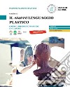 Nuovo linguaggio plastico. Corso di discipline plastiche e scultoree. Per le Scuole superiori (Il) libro di Sala Camilla