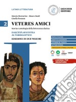 Veteres amici. Storia e antologia della letteratura latina. Vol. 2: Dall'età augustea al tardoantico libro