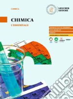 Chimica. L'essenziale. Per le Scuole superiori libro