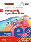 VacacionES superdivertidas. Per la Scuola media. Vol. 1 libro di Aparicio Fernández Cristina Carolo Fonte Laura