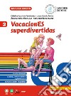 VacacionES superdivertidas. Per la Scuola media. Vol. 2 libro di Aparicio Fernández Cristina Carolo Fonte Laura