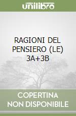 RAGIONI DEL PENSIERO (LE) 3A+3B