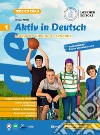 Aktiv in Deutsch. Lehrwerk für junge lernende. Kursbuch + Arbeitsbuch. Per la Scuola media. Vol. 1 libro