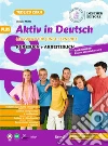 Aktiv in Deutsch. Lehrwerk für junge Lernende. Plus. Kursbuch und Arbeitsbuch. Per la Scuola media libro