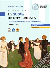 Nuova onesta brigata. Per una letteratura delle competenze. L'essenziale. Per le Scuole superiori (La) libro