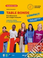 Table ronde Compact. À la découverte de la langue française. Livre de l'élève et cahier d'exercices. Per la Scuola media libro