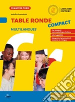 Table ronde Compact. À la découverte de la langue française. Table ronde compact Multilangues. Per la Scuola media libro