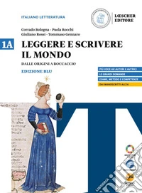 Leggere e scrivere il mondo. Ediz. Blu. Per il triennio delle Scuole superiori. Con myLIM. Vol. 1A: Dalle Origini a Boccaccio libro