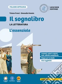 Sognalibro. Diventare lettori e lettrici scoprirsi scrittori e scrittrici. L'essenziale. La letteratura. Per la Scuola media (Il) libro