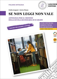 Se non leggi non vale. Per il II periodo dei CPIA e per i CFP. Per la Scuola media libro