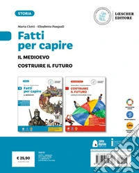 Fatti per capire. Con Costruire il futuro. Lezioni di Educazione civica. . Per la Scuola media. Con e-book. Con espansione online. Vol. 1: Il Medioevo libro