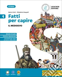 Fatti per capire. Per la Scuola media. Con myLIM. Vol. 1: Il Medioevo libro