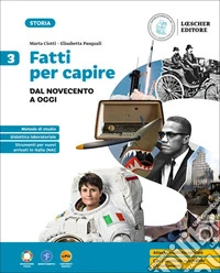 Fatti per capire. Con Strumenti per l'esame di stato. Per la Scuola media. Con e-book. Con espansione online. Vol. 3: Dal Novecento a oggi libro