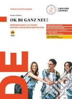 OK B1 ganz neu! Preparazione all'esame Goethe-Zertifikat Deutsch B1. Per le Scuole superiori. Con myLIM libro