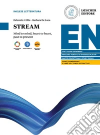Stream. Mind to mind, heart to heart, past to present. Per la Scuola superiore. Con e-book libro