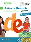 Aktiv in Deutsch kompakt. Mit Kursbuch, Arbeitsbuchund Sicher zum Ziel. Per la Scuola media. Con myLIM libro