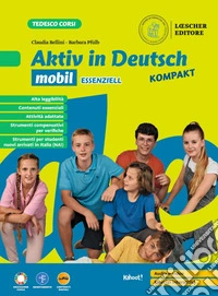 Aktiv in Deutsch kompakt. Mobil Essenziell. Per la Scuola media. Con Mobil Essenziell. Con myLIM libro