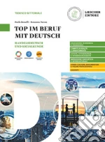 Top im Beruf mit Deutsch. Handelsdeutsch und Sozialkunde. Per le Scuole superiori. Con myLIM libro