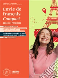 Envie de français. Corso di francese. Per le Scuole superiori libro