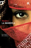 La mandorla. E-book. Formato EPUB libro di Nedjma