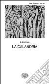 La Calandria. E-book. Formato EPUB libro di Bibbiena