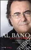 Io ci credo. Perché con la fede non mi sono arreso mai. E-book. Formato EPUB libro di Al Bano