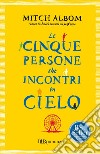 Le cinque persone che incontri in cielo. E-book. Formato EPUB libro di Albom Mitch