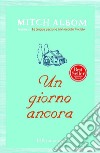 Un giorno ancora.... E-book. Formato EPUB libro di Albom Mitch