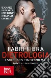 Dietrologia. I soldi non finiscono mai. E-book. Formato EPUB libro di Fabri Fibra