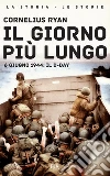 Il giorno più lungo. 6 giugno 1944: il D-day. E-book. Formato EPUB libro di Ryan Cornelius