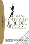 Il re del mondo. E-book. Formato PDF ebook