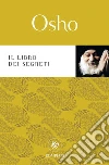 Il libro dei segreti: Discorsi sul "Vigyana Bhairava tantra". E-book. Formato EPUB ebook