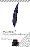 Trattato sulla tolleranza. E-book. Formato EPUB libro di Voltaire