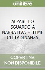 ALZARE LO SGUARDO A NARRATIVA + TEMI CITTADINANZA