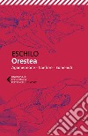 Orestea: Agamennone - Coefore - Eumenidi. E-book. Formato EPUB libro di Eschilo