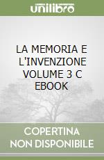 LA MEMORIA E L'INVENZIONE VOLUME 3 C EBOOK libro