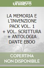 LA MEMORIA E L'INVENZIONE PACK VOL. 1 + VOL. SCRITTURA + ANTOLOGIA DANTE EBOO libro