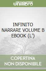 INFINITO NARRARE VOLUME B EBOOK (L')