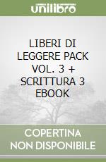 LIBERI DI LEGGERE PACK VOL. 3 + SCRITTURA 3 EBOOK libro
