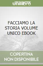 FACCIAMO LA STORIA VOLUME UNICO EBOOK libro