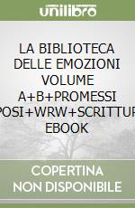 LA BIBLIOTECA DELLE EMOZIONI VOLUME A+B+PROMESSI SPOSI+WRW+SCRITTURA EBOOK libro