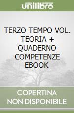 TERZO TEMPO VOL. TEORIA + QUADERNO COMPETENZE EBOOK libro