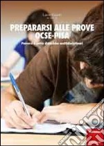 Prepararsi alle prove OCSE-Pisa. Percorsi e unità didattiche multidisciplinari libro