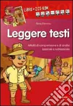 Leggere testi. Attività di comprensione e di analisi lessicale e sublessicale. Con 2 CD-ROM libro