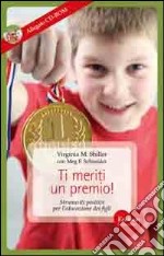 Ti meriti un premio! Strumenti positivi per l'educazione dei figli. Con CD-ROM libro