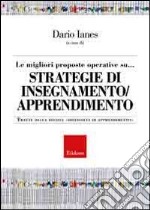 Le migliori proposte operative su... Strategie di insegnamento/apprendimento. Tratte dalla rivista «Difficoltà di apprendimento» libro